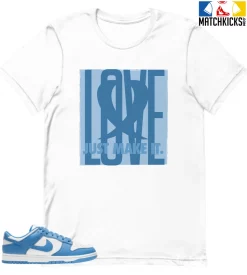 T-Shirt - Nike Dunk Low University Blue - Sneaker-Matching T-Shirt (LOVE Just Make It)