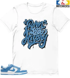 T-Shirt - Nike Dunk Low University Blue - Sneaker-Matching T-Shirt (Born To Make History)