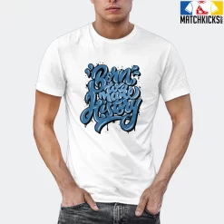 T-Shirt - Nike Dunk Low University Blue - Sneaker-Matching T-Shirt (Born To Make History) 21 T-Shirt - Nike Dunk Low University Blue - Sneaker-Matching T-Shirt (Born To Make History) -Nike Dunk shop online mockupGenerator 10191