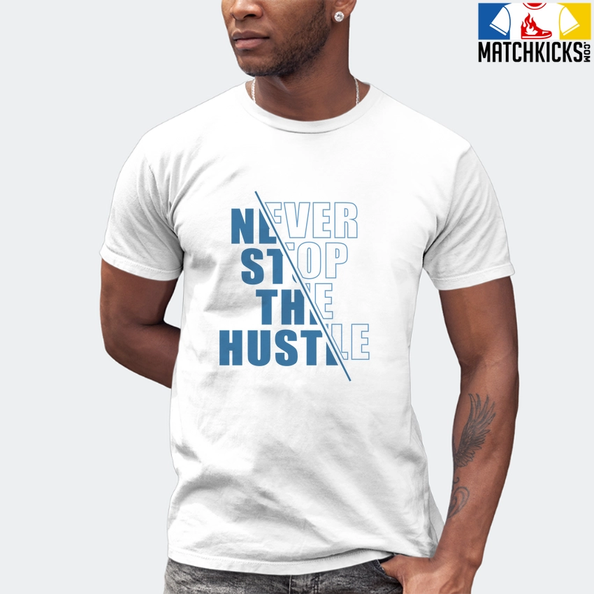 T-Shirt - Nike Dunk Low University Blue - Sneaker-Matching T-Shirt (Never Stop The Hustle) 7 T-Shirt - Nike Dunk Low University Blue - Sneaker-Matching T-Shirt (Never Stop The Hustle) - Image 5