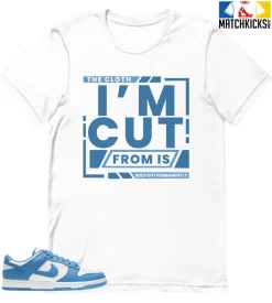 T-Shirt - Nike Dunk Low University Blue - Sneaker-Matching T-Shirt (The Cloth I'm Cut From)