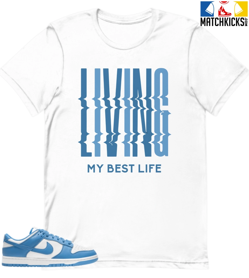 T-Shirt - Nike Dunk Low University Blue - Sneaker-Matching T-Shirt (LIVING MY BEST LIFE) 3 T-Shirt - Nike Dunk Low University Blue - Sneaker-Matching T-Shirt (LIVING MY BEST LIFE)