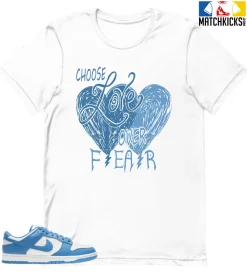 T-Shirt - Nike Dunk Low University Blue - Sneaker-Matching T-Shirt (Choose LOVE Over Fear)