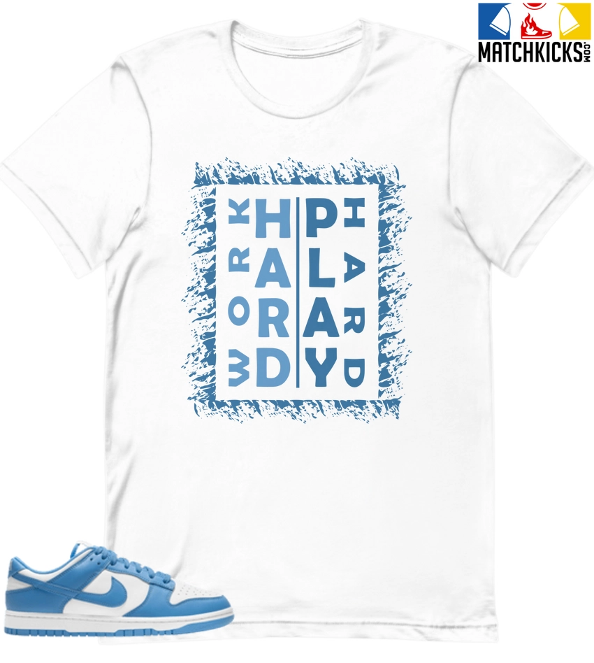 T-Shirt - Nike Dunk Low University Blue - Sneaker-Matching T-Shirt (Work Hard Play Hard) 3 T-Shirt - Nike Dunk Low University Blue - Sneaker-Matching T-Shirt (Work Hard Play Hard)
