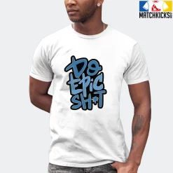 T-Shirt - Nike Dunk Low University Blue - Sneaker-Matching T-Shirt (DO EPIC SHiT) 16 T-Shirt - Nike Dunk Low University Blue - Sneaker-Matching T-Shirt (DO EPIC SHiT) -Nike Dunk shop online mockupGenerator 10958