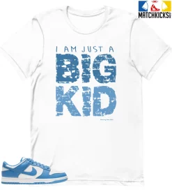 T-Shirt - Nike Dunk Low University Blue - Sneaker-Matching T-Shirt (I Am Just A BIG KID)