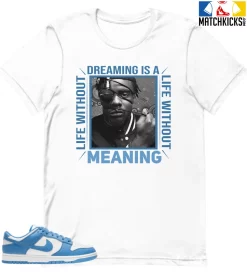 T-Shirt - Nike Dunk Low University Blue - Sneaker-Matching T-Shirt (Wale Life Without Dreaming)