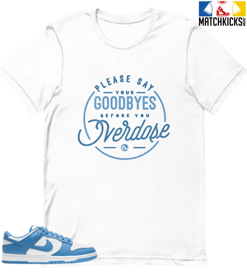 T-Shirt - Nike Dunk Low University Blue - Sneaker-Matching T-Shirt (Say Your Goodbyes) 3 T-Shirt - Nike Dunk Low University Blue - Sneaker-Matching T-Shirt (Say Your Goodbyes)