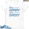 T-Shirt - Nike Dunk Low University Blue - Sneaker-Matching T-Shirt (Always HUNGRY Never THIRSTY) -Nike Dunk shop online mockupGenerator 11387