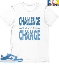 T-Shirt - Nike Dunk Low University Blue - Sneaker-Matching T-Shirt (the Challenge = The Change)