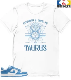 T-Shirt - Nike Dunk Low University Blue - Sneaker-Matching T-Shirt (Taurus Stubborn)