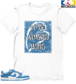 T-Shirt - Nike Dunk Low University Blue - Sneaker-Matching T-Shirt (Love Always Wins)