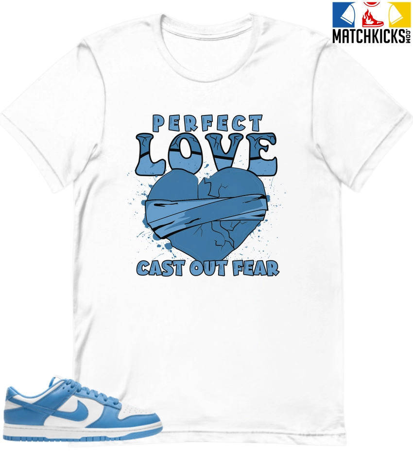 T-Shirt - Nike Dunk Low University Blue - Sneaker-Matching T-Shirt (Perfect Love Cast Out Fear) 3 T-Shirt - Nike Dunk Low University Blue - Sneaker-Matching T-Shirt (Perfect Love Cast Out Fear)