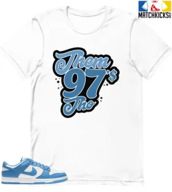 T-Shirt - Nike Dunk Low University Blue - Sneaker-Matching T-Shirt (Them Ninety Seven's Tho)