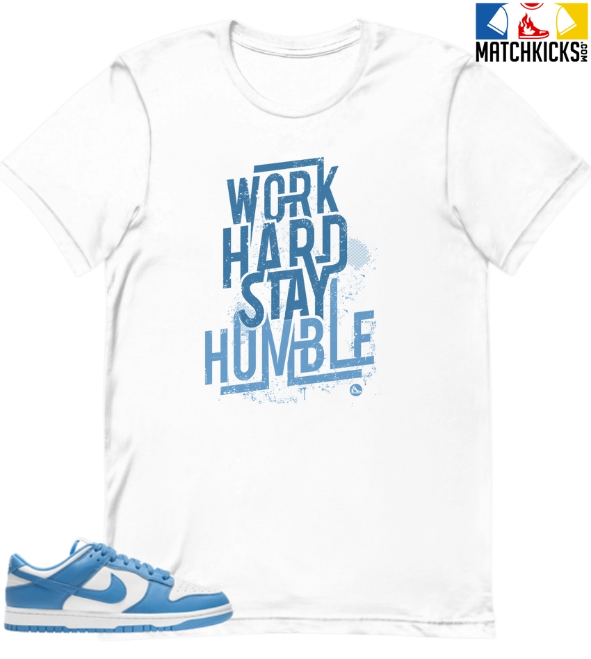 T-Shirt - Nike Dunk Low University Blue - Sneaker-Matching T-Shirt (Work Hard Stay Humble) 3 T-Shirt - Nike Dunk Low University Blue - Sneaker-Matching T-Shirt (Work Hard Stay Humble)