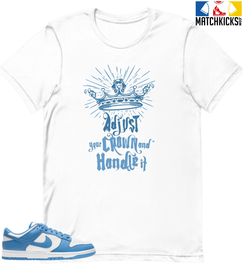 T-Shirt - Nike Dunk Low University Blue - Sneaker-Matching T-Shirt (ADJUST Your CROWN And Handle It) 3 T-Shirt - Nike Dunk Low University Blue - Sneaker-Matching T-Shirt (ADJUST Your CROWN And Handle It)