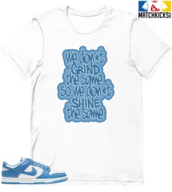 T-Shirt - Nike Dunk Low University Blue - Sneaker-Matching T-Shirt (We Dont Grind The Same)