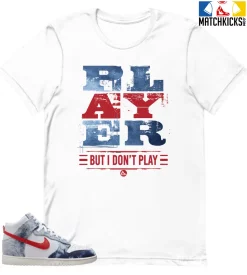 T-Shirt - Nike Dunk High Washed Denim Pack - Sneaker-Matching T-Shirt (PLAYER But I Dont Play)