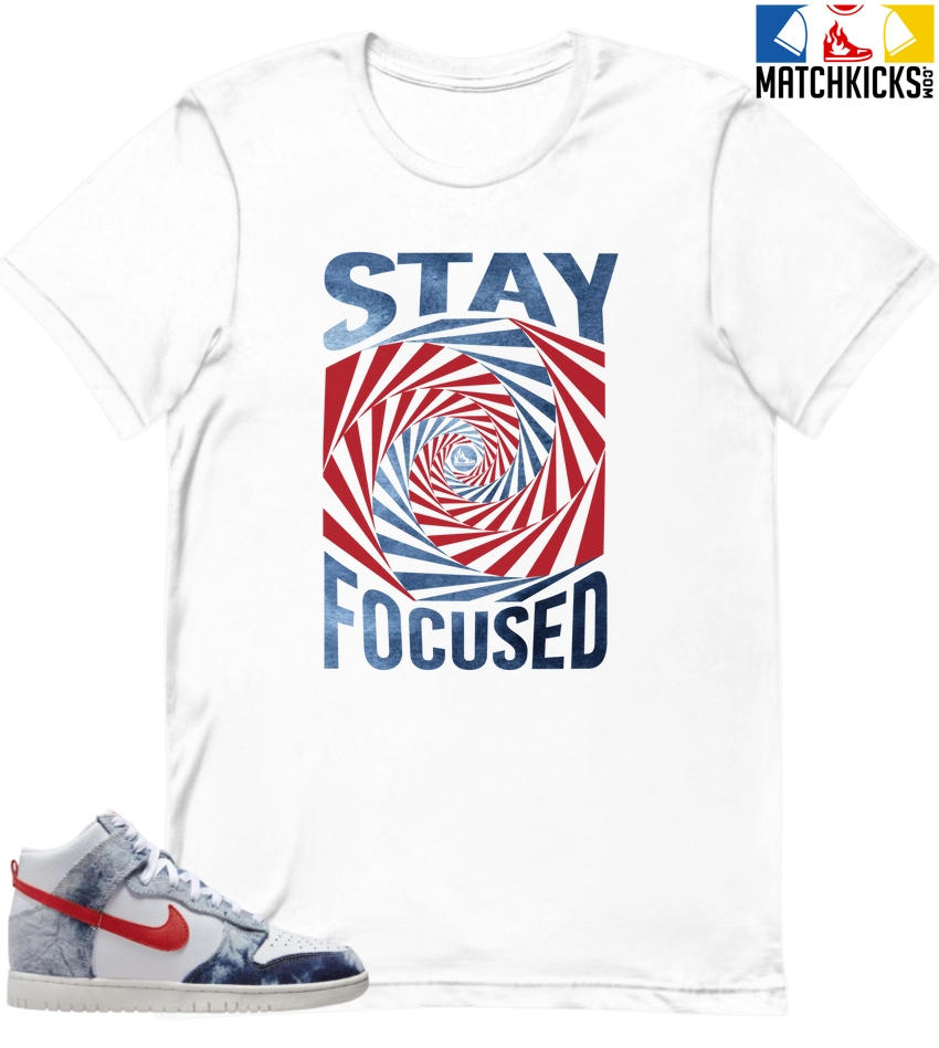 T-Shirt - Nike Dunk High Washed Denim Pack - Sneaker-Matching T-Shirt (STAY FOCUSED) 3 T-Shirt - Nike Dunk High Washed Denim Pack - Sneaker-Matching T-Shirt (STAY FOCUSED)