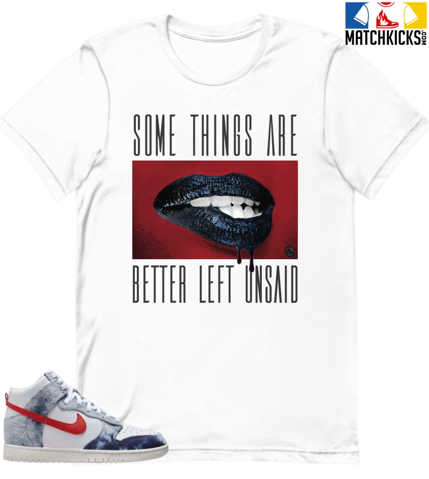 T-Shirt - Nike Dunk High Washed Denim Pack - Sneaker-Matching T-Shirt (Better Left Unsaid) 3 T-Shirt - Nike Dunk High Washed Denim Pack - Sneaker-Matching T-Shirt (Better Left Unsaid)