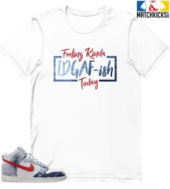 T-Shirt - Nike Dunk High Washed Denim Pack - Sneaker-Matching T-Shirt (IDGAF-ish)