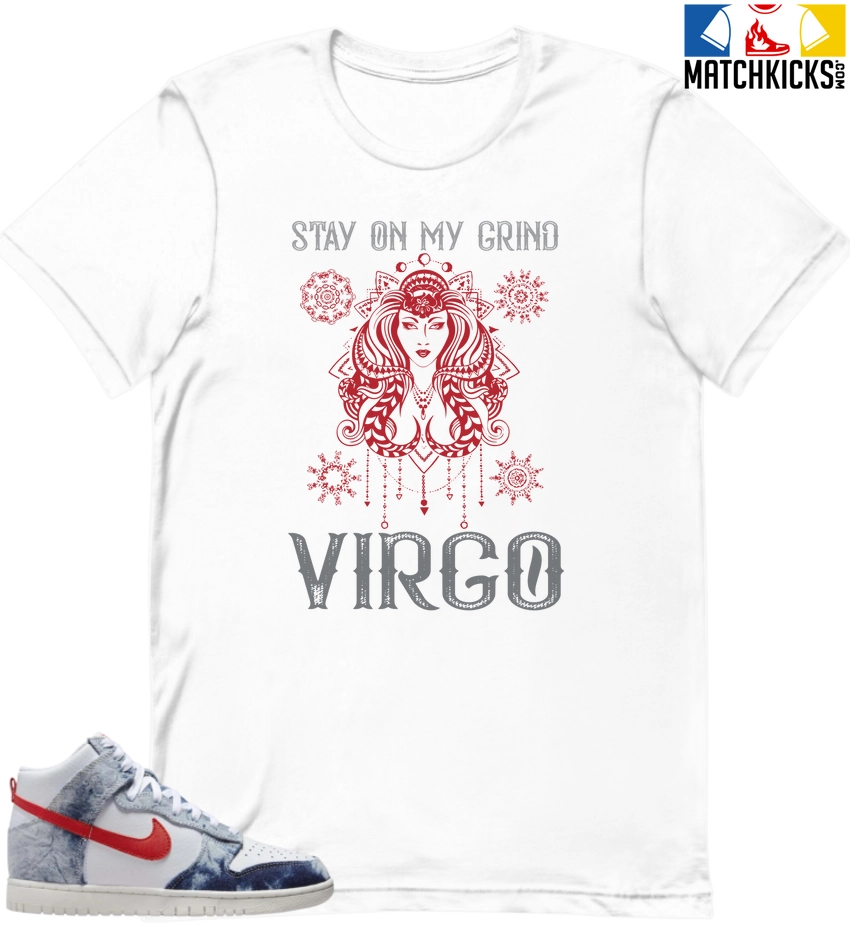 T-Shirt - Nike Dunk High Washed Denim Pack - Sneaker-Matching T-Shirt (Virgo Stay On My Grind) 3 T-Shirt - Nike Dunk High Washed Denim Pack - Sneaker-Matching T-Shirt (Virgo Stay On My Grind)