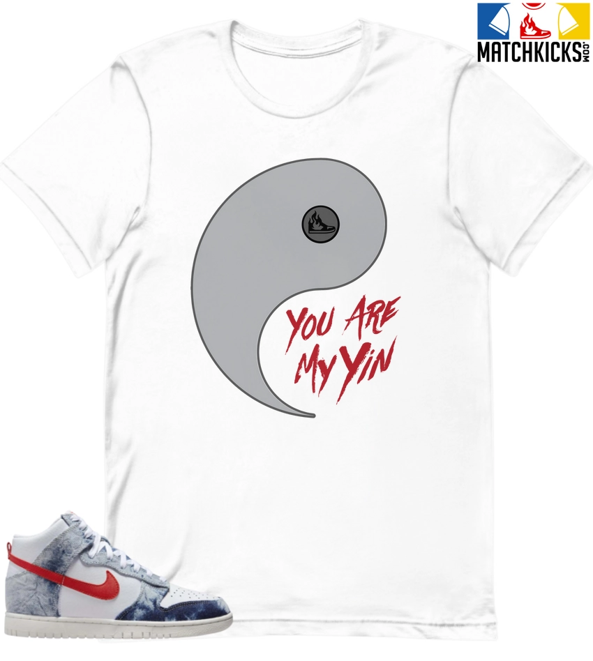 T-Shirt - Nike Dunk High Washed Denim Pack - Sneaker-Matching T-Shirt (You Are My Yin) 3 T-Shirt - Nike Dunk High Washed Denim Pack - Sneaker-Matching T-Shirt (You Are My Yin)