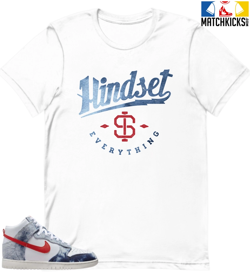 T-Shirt - Nike Dunk High Washed Denim Pack - Sneaker-Matching T-Shirt (Mindset Is Everything) 3 T-Shirt - Nike Dunk High Washed Denim Pack - Sneaker-Matching T-Shirt (Mindset Is Everything)