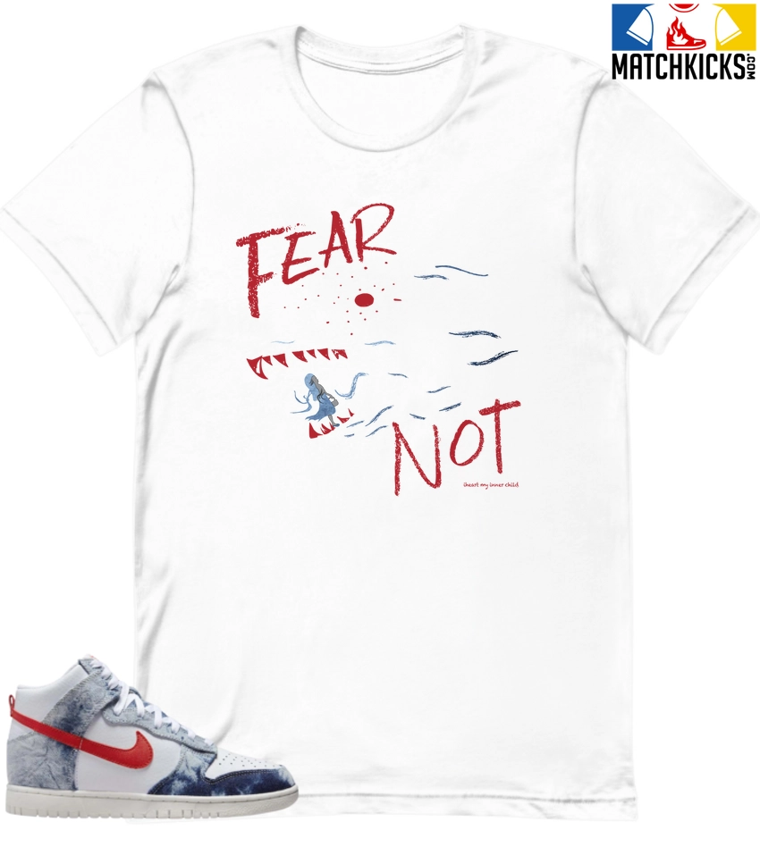 T-Shirt - Nike Dunk High Washed Denim Pack - Sneaker-Matching T-Shirt (FEAR NOT) 3 T-Shirt - Nike Dunk High Washed Denim Pack - Sneaker-Matching T-Shirt (FEAR NOT)