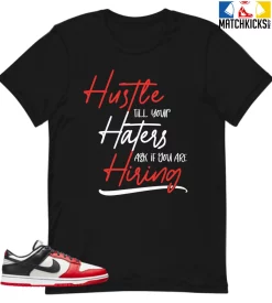T-Shirt - Nike Dunk Low EMB NBA 75th Anniversary Chicago - Sneaker-Matching T-Shirt (HUSTLE TILL YOUR HATERS ASK)