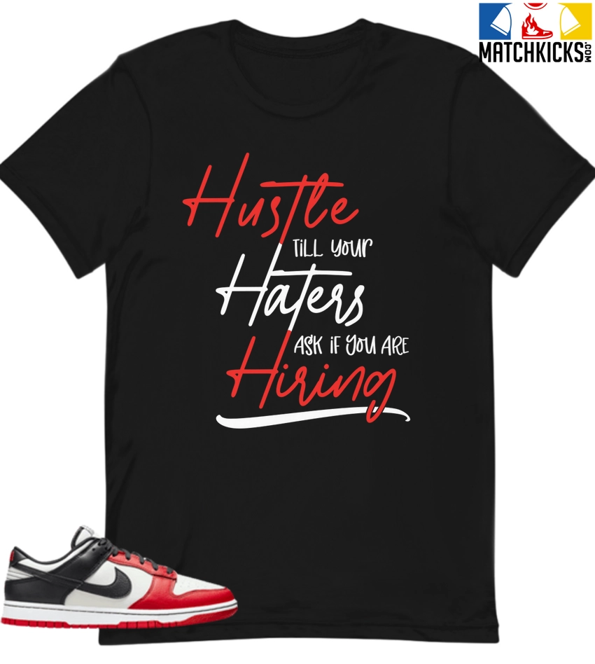 T-Shirt - Nike Dunk Low EMB NBA 75th Anniversary Chicago - Sneaker-Matching T-Shirt (HUSTLE TILL YOUR HATERS ASK) 3 T-Shirt - Nike Dunk Low EMB NBA 75th Anniversary Chicago - Sneaker-Matching T-Shirt (HUSTLE TILL YOUR HATERS ASK)