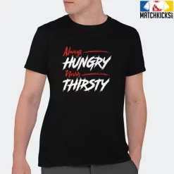 T-Shirt - Nike Dunk Low EMB NBA 75th Anniversary Chicago - Sneaker-Matching T-Shirt (Always HUNGRY Never THIRSTY) -Nike Dunk shop online mockupGenerator 2826