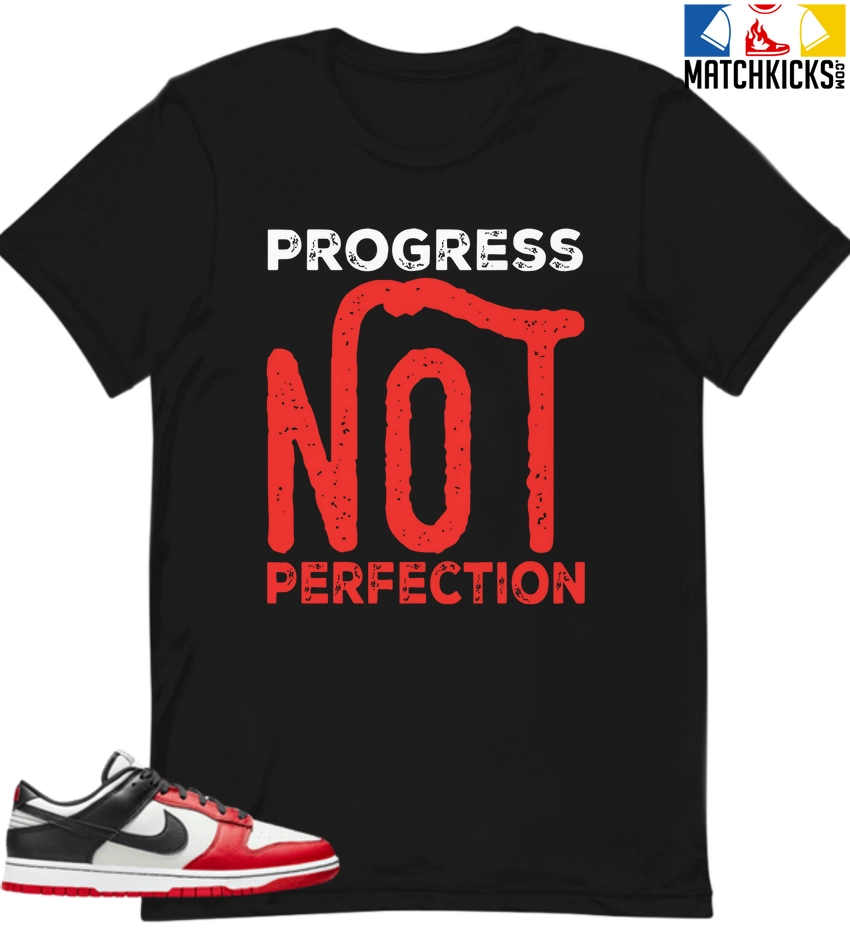T-Shirt - Nike Dunk Low EMB NBA 75th Anniversary Chicago - Sneaker-Matching T-Shirt (Progress NOT Perfection) 3 T-Shirt - Nike Dunk Low EMB NBA 75th Anniversary Chicago - Sneaker-Matching T-Shirt (Progress NOT Perfection)