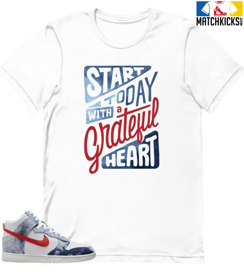 T-Shirt - Nike Dunk High Washed Denim Pack - Sneaker-Matching T-Shirt (Stay Grateful) 3 T-Shirt - Nike Dunk High Washed Denim Pack - Sneaker-Matching T-Shirt (Stay Grateful)