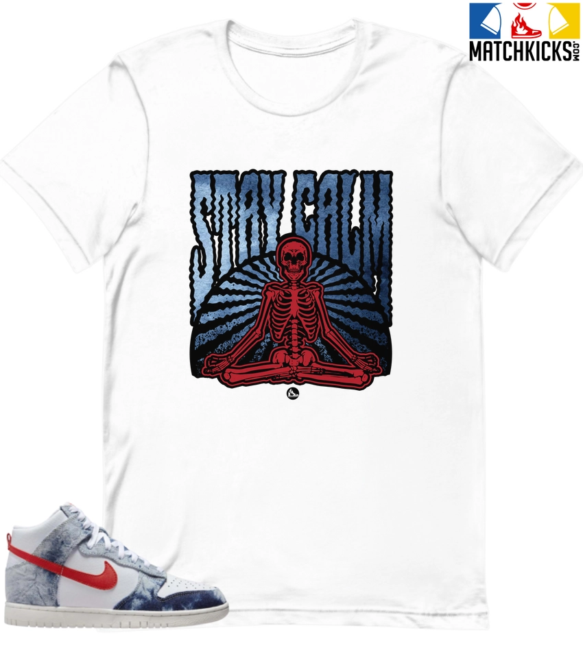 T-Shirt - Nike Dunk High Washed Denim Pack - Sneaker-Matching T-Shirt (Stay Calm) 3 T-Shirt - Nike Dunk High Washed Denim Pack - Sneaker-Matching T-Shirt (Stay Calm)