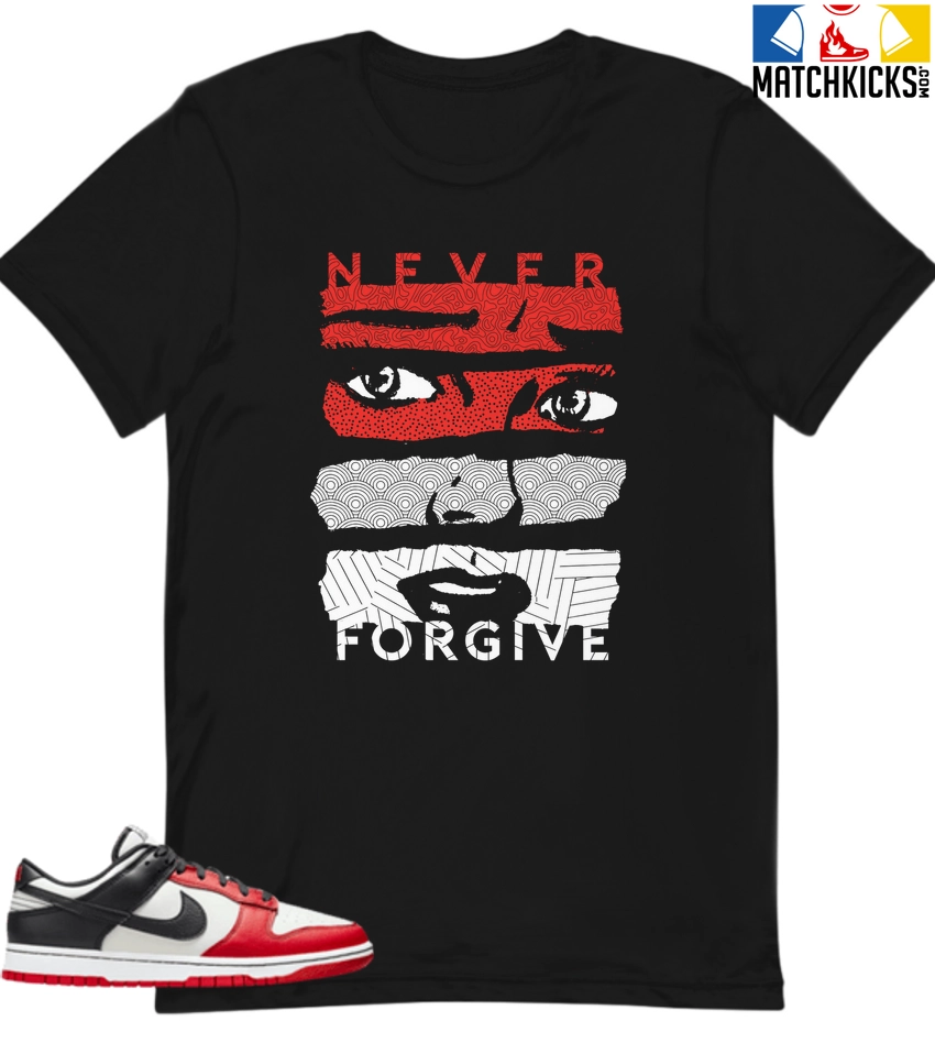 T-Shirt - Nike Dunk Low EMB NBA 75th Anniversary Chicago - Sneaker-Matching T-Shirt (Never Forgive) 3 T-Shirt - Nike Dunk Low EMB NBA 75th Anniversary Chicago - Sneaker-Matching T-Shirt (Never Forgive)