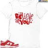T-Shirt - Nike Dunk Low University Red (2020) - Sneaker-Matching T-Shirt (Believe In You)