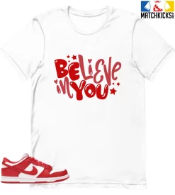 T-Shirt - Nike Dunk Low University Red (2020) - Sneaker-Matching T-Shirt (Believe In You)