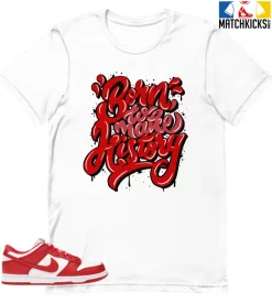 T-Shirt - Nike Dunk Low University Red (2020) - Sneaker-Matching T-Shirt (Born To Make History)