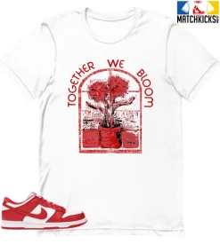 T-Shirt - Nike Dunk Low University Red (2020) - Sneaker-Matching T-Shirt (Together We Bloom)