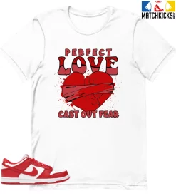 T-Shirt - Nike Dunk Low University Red (2020) - Sneaker-Matching T-Shirt (Perfect Love Cast Out Fear)
