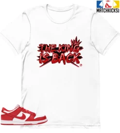 T-Shirt - Nike Dunk Low University Red (2020) - Sneaker-Matching T-Shirt (The King Is Back)