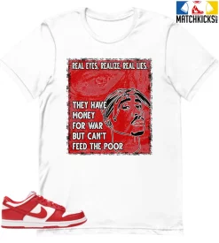 T-Shirt - Nike Dunk Low University Red (2020) - Sneaker-Matching T-Shirt (TUPAC Real Eyes Realize Real Lies)