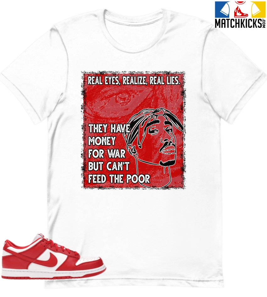 T-Shirt - Nike Dunk Low University Red (2020) - Sneaker-Matching T-Shirt (TUPAC Real Eyes Realize Real Lies) 3 T-Shirt - Nike Dunk Low University Red (2020) - Sneaker-Matching T-Shirt (TUPAC Real Eyes Realize Real Lies)