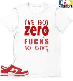 T-Shirt - Nike Dunk Low University Red (2020) - Sneaker-Matching T-Shirt (ZERO Fucks To Give)