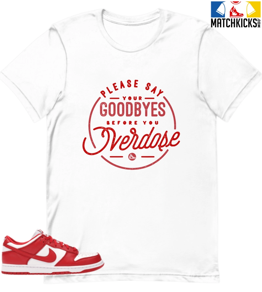 T-Shirt - Nike Dunk Low University Red (2020) - Sneaker-Matching T-Shirt (Say Your Goodbyes) 3 T-Shirt - Nike Dunk Low University Red (2020) - Sneaker-Matching T-Shirt (Say Your Goodbyes)