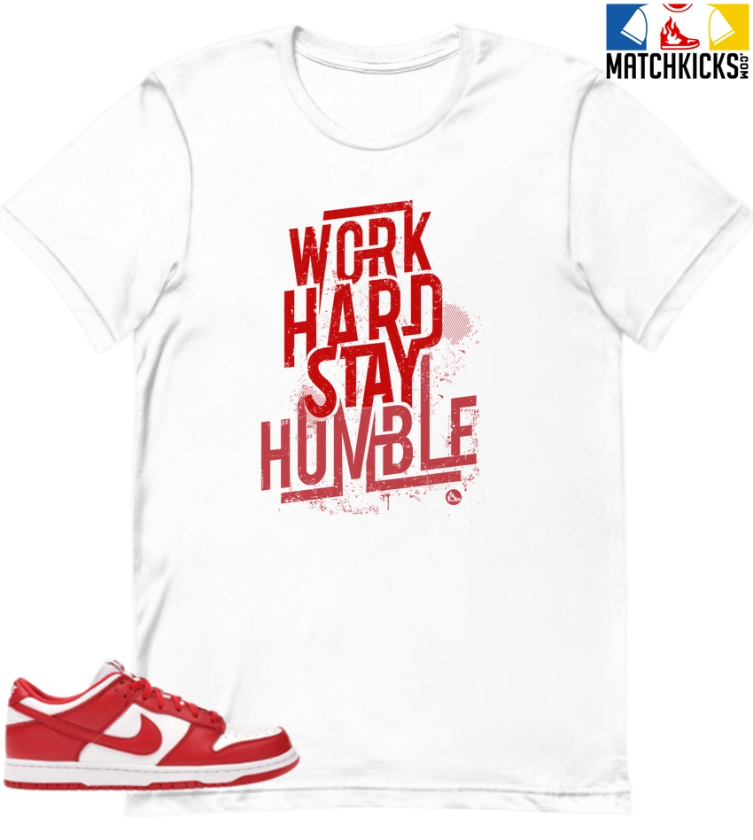 T-Shirt - Nike Dunk Low University Red (2020) - Sneaker-Matching T-Shirt (Work Hard Stay Humble) 3 T-Shirt - Nike Dunk Low University Red (2020) - Sneaker-Matching T-Shirt (Work Hard Stay Humble)