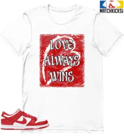 T-Shirt - Nike Dunk Low University Red (2020) - Sneaker-Matching T-Shirt (Love Always Wins)