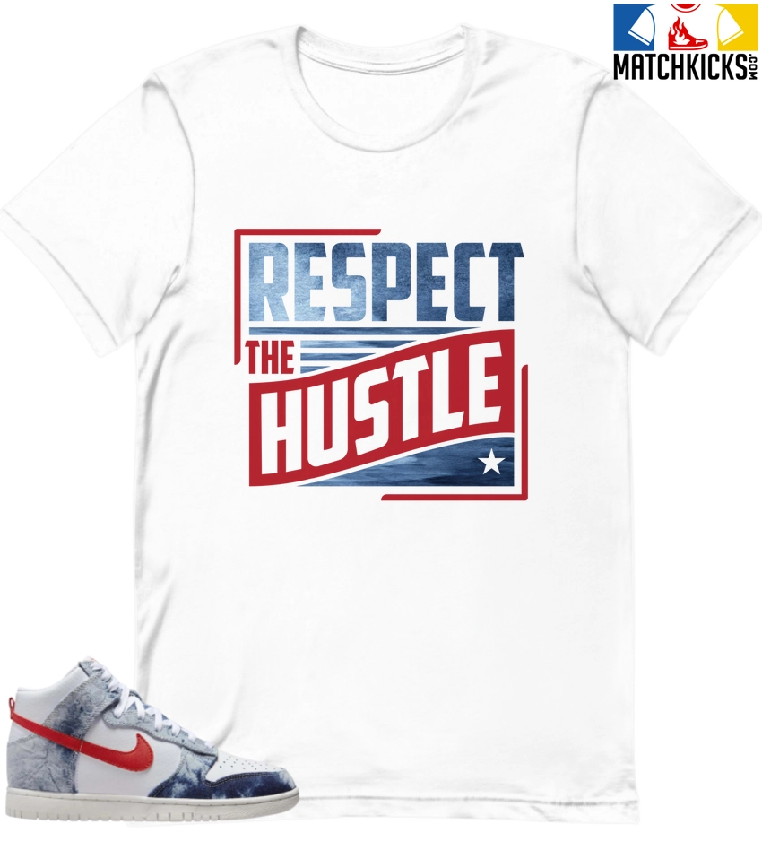 T-Shirt - Nike Dunk High Washed Denim Pack - Sneaker-Matching T-Shirt (RESPECT The HUSTLE) 3 T-Shirt - Nike Dunk High Washed Denim Pack - Sneaker-Matching T-Shirt (RESPECT The HUSTLE)