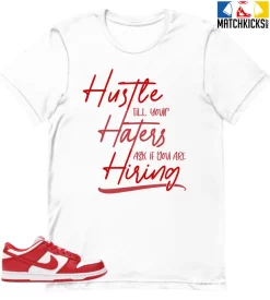 T-Shirt - Nike Dunk Low University Red (2020) - Sneaker-Matching T-Shirt (HUSTLE TILL YOUR HATERS ASK)